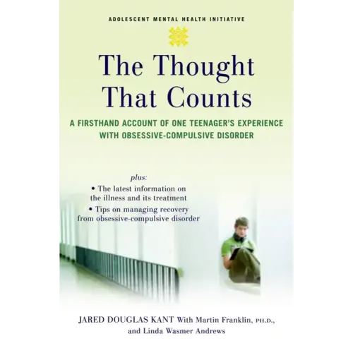 The Thought That Counts: A Firsthand Account of One Teenager's Experience with Obsessive-Compulsive Disorder - Paperback