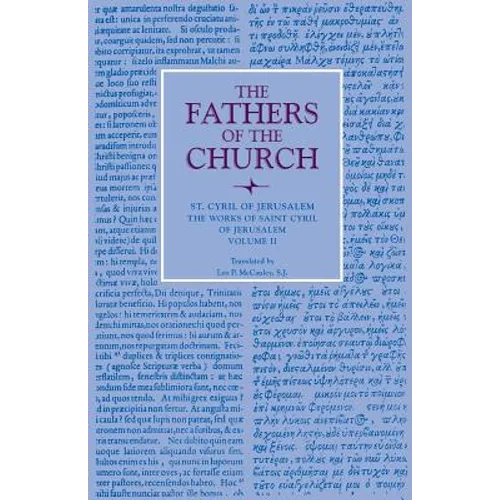 The Works of Saint Cyril of Jerusalem, Volume 2 - Paperback
