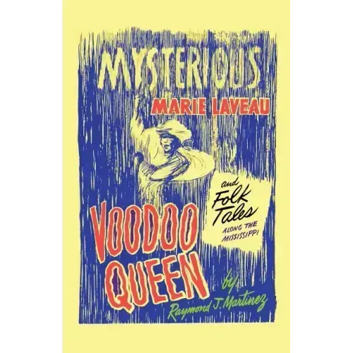 Mysterious Marie Laveau, Voodoo Queen, And Folk Tales Along The Mississippi - Paperback