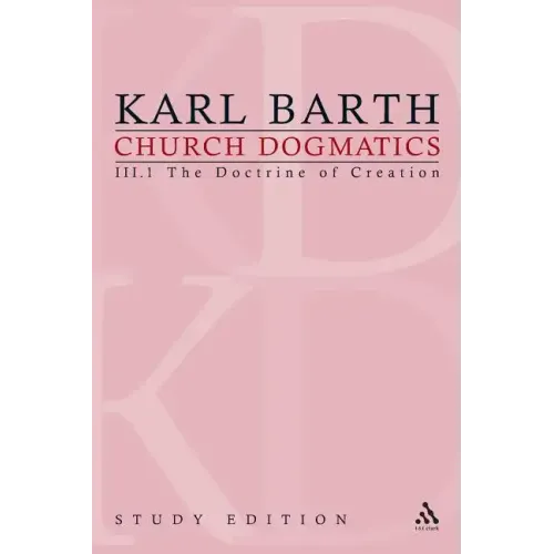 Church Dogmatics Study Edition 13: The Doctrine of Creation III.1 Â§ 40-42 - Paperback