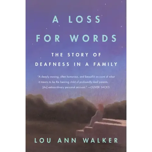 A Loss for Words: The Story of Deafness in a Family - Paperback