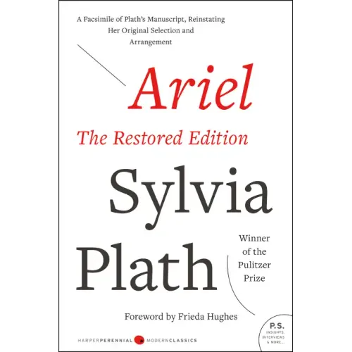 Ariel: The Restored Edition: A Facsimile of Plath's Manuscript, Reinstating Her Original Selection and Arrangement - Paperback