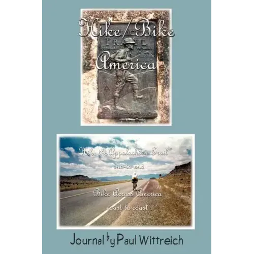 Hike/Bike America: Hike the Appalachian Trail End-to-End Bike Across America Coast-to-Coast - Paperback