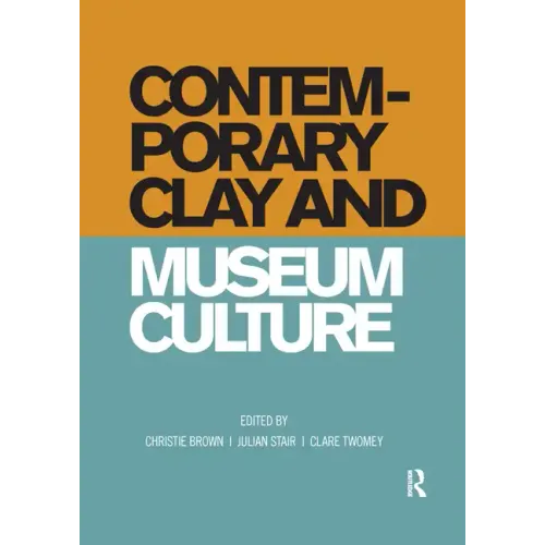 Contemporary Clay and Museum Culture - Paperback
