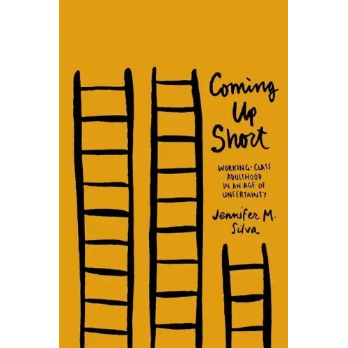 Coming Up Short: Working-Class Adulthood in an Age of Uncertainty - Paperback