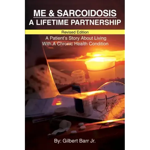 Me & Sarcoidosis: A Lifetime Partnership - Paperback