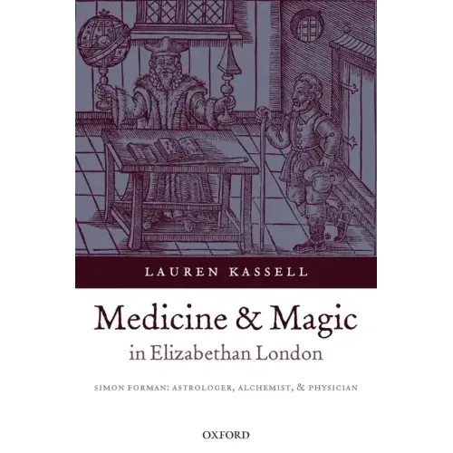 Medicine and Magic in Elizabethan London: Simon Forman - Paperback