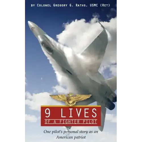 9 Lives of a Fighter Pilot: One Pilot's Personal Story as an American Patriot - Paperback