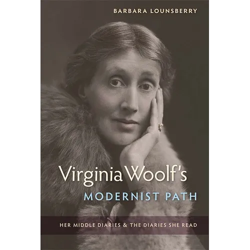 Virginia Woolf's Modernist Path: Her Middle Diaries and the Diaries She Read - Paperback