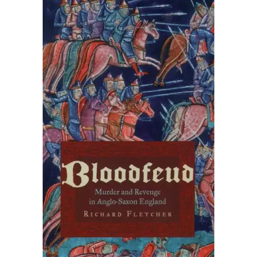 Bloodfeud: Murder and Revenge in Anglo-Saxon England - Paperback