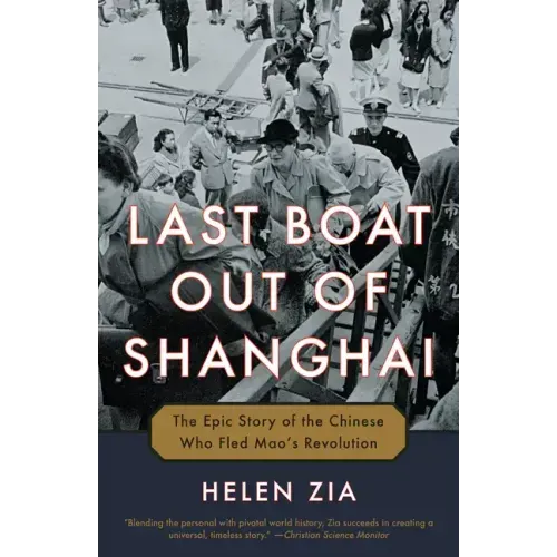 Last Boat Out of Shanghai: The Epic Story of the Chinese Who Fled Mao's Revolution - Paperback
