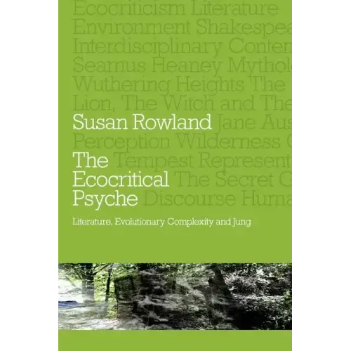 The Ecocritical Psyche: Literature, Evolutionary Complexity and Jung - Paperback