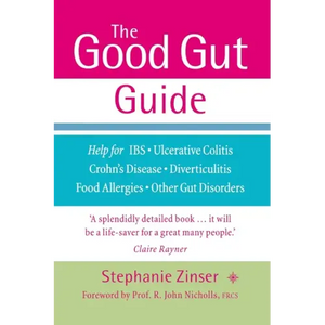 The Good Gut Guide: Help for IBS, Ulcerative Colitis, Crohn's Disease, Diverticulitis, Food Allergies and Other Gut Problems - Paperback
