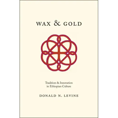 Wax and Gold: Tradition and Innovation in Ethiopian Culture - Paperback