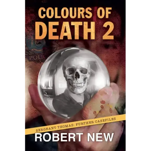 Colours of Death 2: Sergeant Thomas: Further Casefiles - Paperback