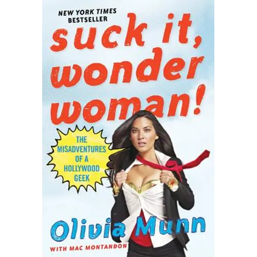 Suck It, Wonder Woman!: The Misadventures of a Hollywood Geek - Paperback