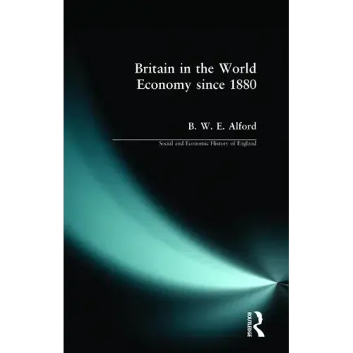 Britain in the World Economy since 1880 - Paperback