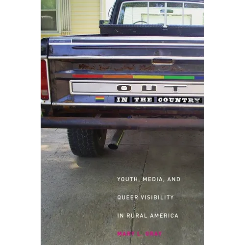 Out in the Country: Youth, Media, and Queer Visibility in Rural America