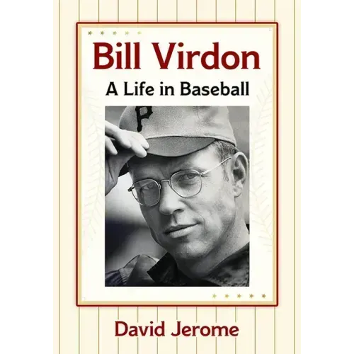Bill Virdon: A Life in Baseball - Paperback