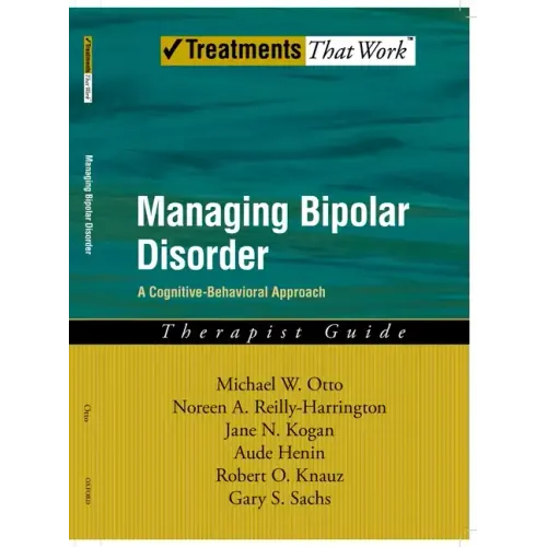 Managing Bipolar Disorder: A Cognitive Behavior Treatment Program Therapist Guide - Paperback