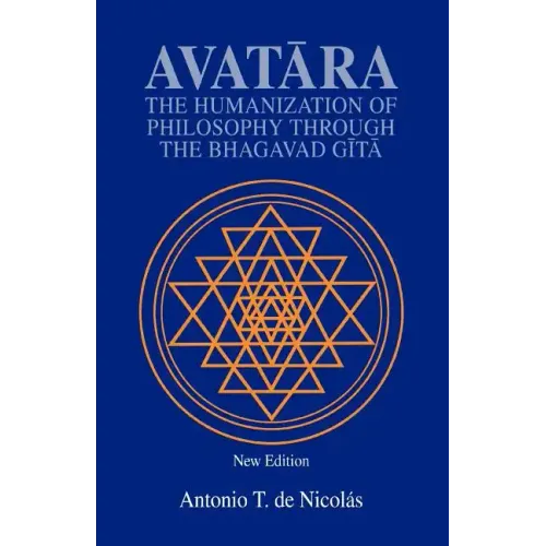 Avatara: The Humanization of Philosophy Through the Bhagavad Gita - Paperback