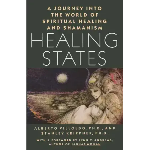 Healing States: A Journey Into the World of Spiritual Healing and Shamanism - Paperback