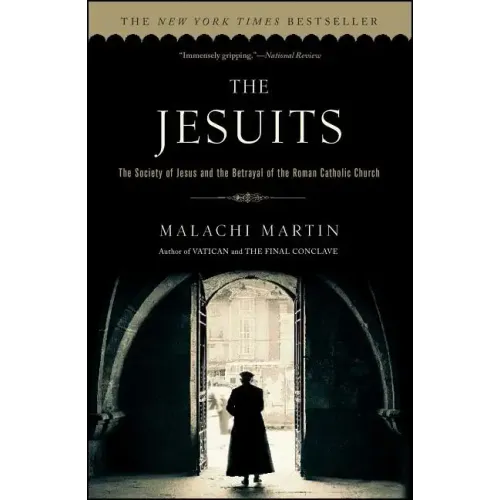 The Jesuits: The Society of Jesus and the Betrayal of the Roman Catholic Church - Paperback