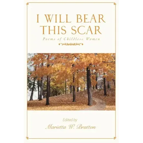 I Will Bear This Scar: Poems of Childless Women - Paperback