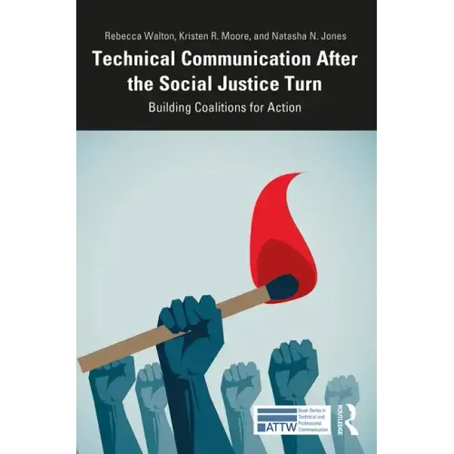 Technical Communication After the Social Justice Turn: Building Coalitions for Action - Paperback