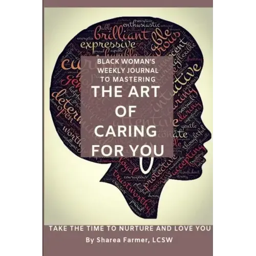 Art of Caring for You! Black Woman's Self-Care Journal - Paperback