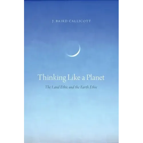 Thinking Like a Planet: The Land Ethic and the Earth Ethic - Paperback