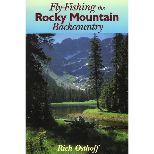 Fly-Fishing the Rocky Mountain Backcountry - Paperback