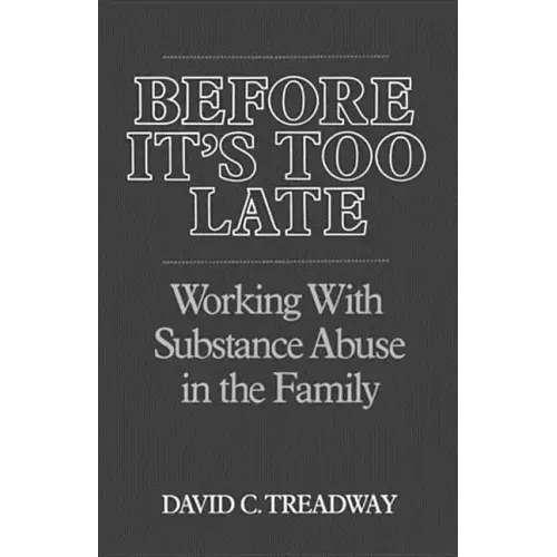 Before It's Too Late: Working with Substance Abuse in the Family - Paperback