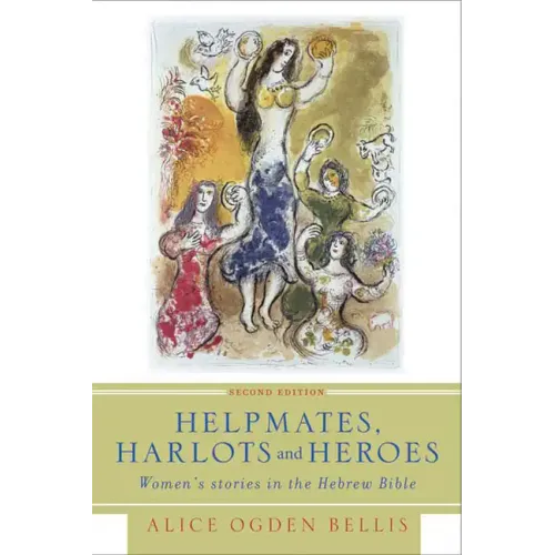 Helpmates, Harlots, and Heroes, Second Edition: Women's Stories in the Hebrew Bible - Paperback