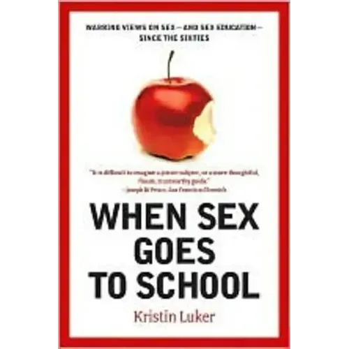 When Sex Goes to School: Warring Views on Sex--And Sex Education--Since the Sixties - Paperback