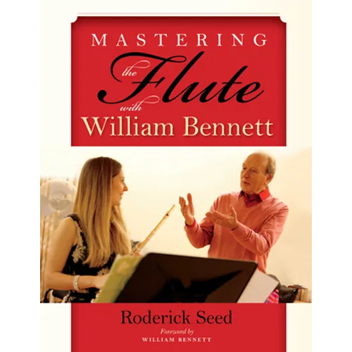 Mastering the Flute with William Bennett - Paperback