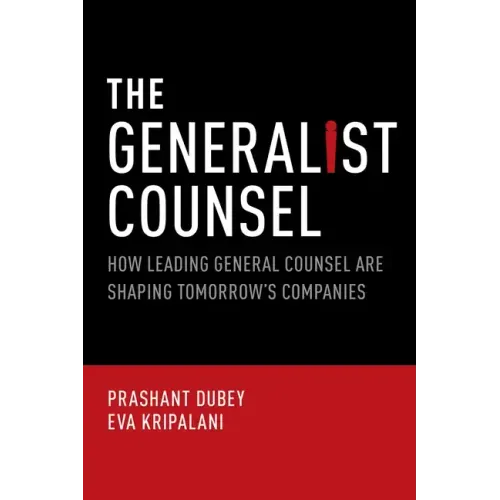 Generalist Counsel: How Leading General Counsel Are Shaping Tomorrow's Companies - Paperback