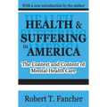 Health and Suffering in America: The Context and Content of Mental Health Care