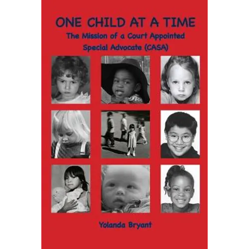 One Child at a Time: The Mission of a Court Appointed Special Advocate (CASA) - Paperback
