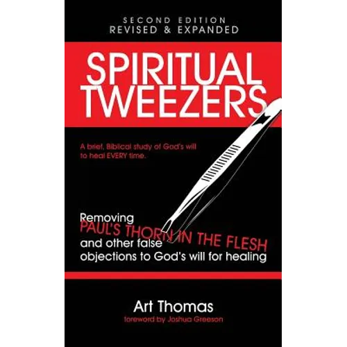 Spiritual Tweezers (Revised and Expanded): Removing Paul's 
