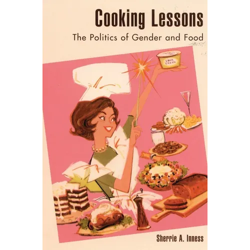 Cooking Lessons: The Politics of Gender and Food - Paperback