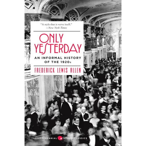 Only Yesterday: An Informal History of the 1920s