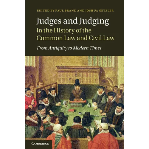 Judges and Judging in the History of the Common Law and Civil Law - Paperback
