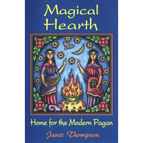 Magical Hearth: Home for the Modern Pagan - Paperback