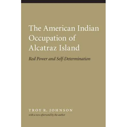 American Indian Occupation of Alcatraz Island: Red Power and Self-Determination - Paperback