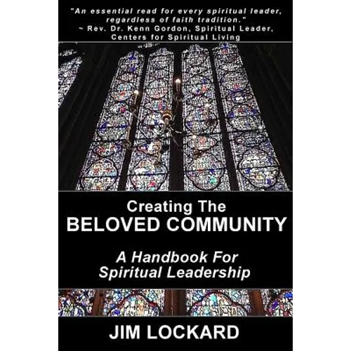 Creating the Beloved Community: A Handbook for Spiritual Leadership - Paperback