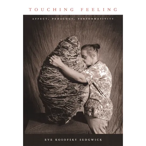 Touching Feeling: Affect, Pedagogy, Performativity