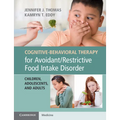 Cognitive-Behavioral Therapy for Avoidant/Restrictive Food Intake Disorder