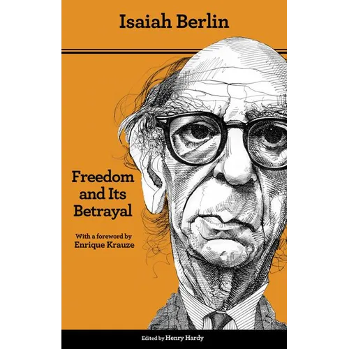 Freedom and Its Betrayal: Six Enemies of Human Liberty - Updated Edition - Paperback