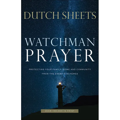 Watchman Prayer: Protecting Your Family, Home and Community from the Enemy's Schemes - Paperback